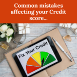 What are some common mistakes that could affect your credit score?