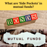 What is ‘side pocket’ in mutual funds?