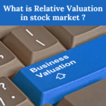 What is Relative Valuation in stock market?