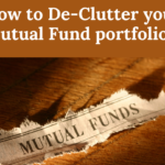 Is your mutual fund portfolio cluttered enough? Let us try to understand how to de-clutter it?