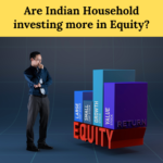 Are Indian Households investing more in stocks ?