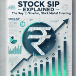 Stock SIPs Explained: Your Ultimate Path to Smarter, Consistent Stock Market Investing